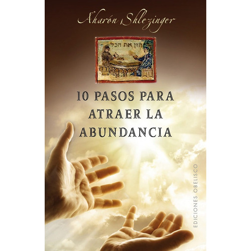 10 Pasos Para Atraer La Abundancia - Shlezinger Aharon