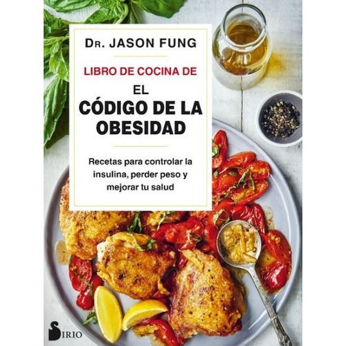 Libro Libro De Cocina De El Codigo De La Obesidad, De Dr. Jason. Editorial Sirio, Tapa Blanda, Edición 1 En Español, 2022