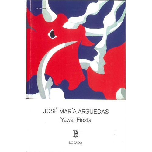 Yawar Fiesta, De Arguedas,jose Maria. Editorial Losada En Español