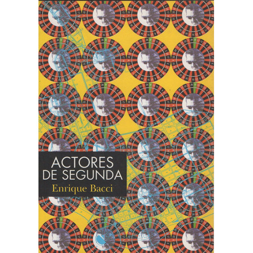 Actores De Segunda, De Bacci, Enrique. Editorial Yauguru, Tapa Blanda, Edición 1 En Español