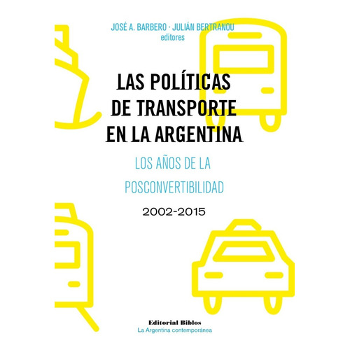 Las Políticas De Transporte En La Argentina Los Años De La P