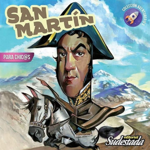 San Martín Para Chic@S - Aventurer@S, de Jalil, Vanesa. Editorial Sudestada, tapa blanda en español, 2017