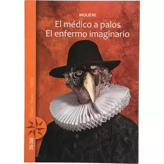 El Médico A Palos El Enfermo Imaginario / Molière