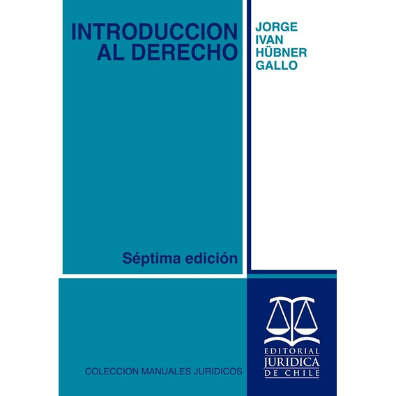 Introduccion Al Derecho / Jorge Ivan Hubner Gallo