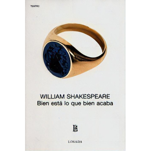 Bien Esta Lo Que Bien Acaba De William Shakesp, De  William Shakespeare. Editorial Losada En Español