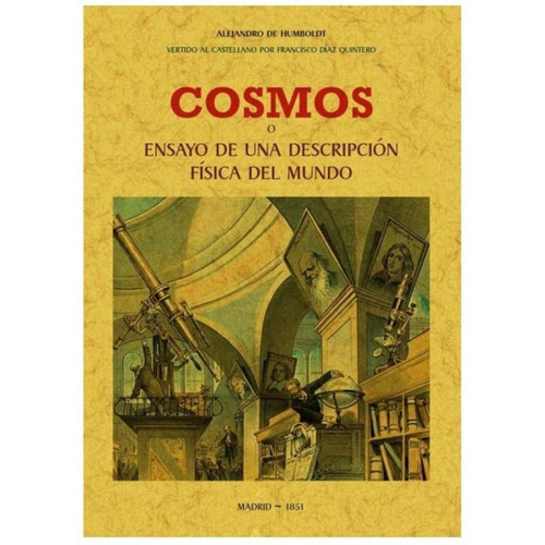 Cosmos, O Ensayo De Una Descripción Física Del Mundo