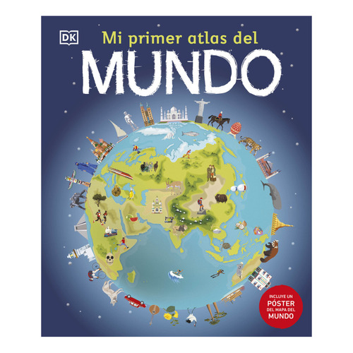 Mi Primer Atlas Del Mundo, De Varios Autores. Editorial Editorial Dorling Kindersley, Tapa Dura, Edición 1 En Español, 2024