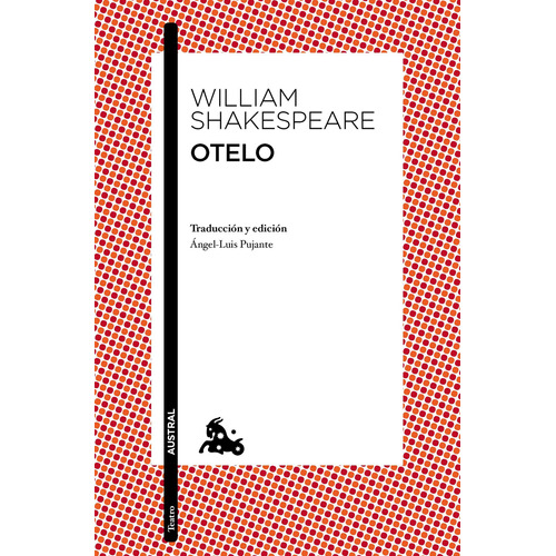 Otelo: Traducción y edición de Àngel-Luis Pujante, de Shakespeare, William. Serie Clásica Editorial Austral México, tapa blanda en español, 2022