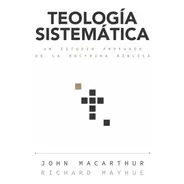 Teología Sistemática , Macarthur, John