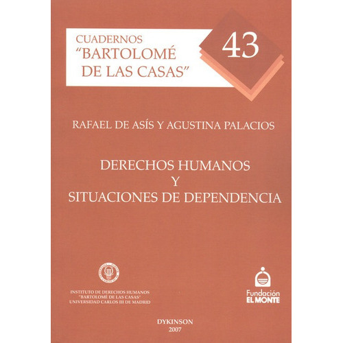 Derechos Humanos Y Situaciones De Dependencia, De Palacios, Agustina. Editorial Dykinson, Tapa Blanda, Edición 1 En Español, 2007