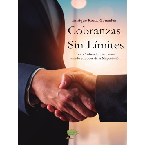 Cobranzas Sin Límites, De Enrique Rosas González. Editorial Calíope, Tapa Blanda, Edición 1 En Español, 2020