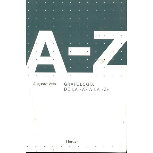 Grafologãâa De La  A  A La  Z , De Vels, Augusto. Herder Editorial, Tapa Blanda En Español