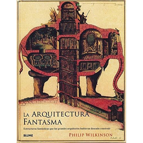 La Arquitectura Fantasma - Wilkinson, Philip