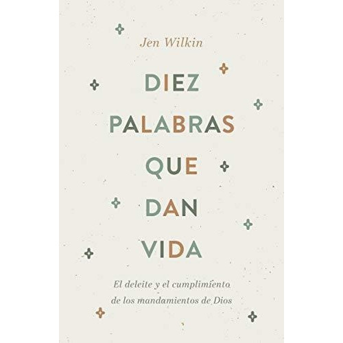 Diez Palabras Que Dan Vida El Deleite Y El..., De Wilkin,. Editorial B&h Español En Español