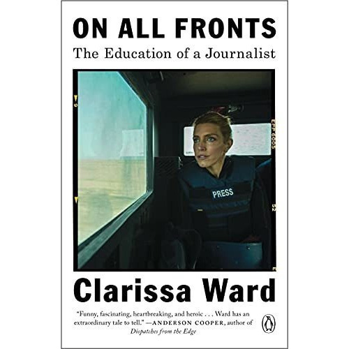 On All Fronts The Education Of A Journalist - Ward,., De Ward, Clarissa. Editorial Penguin Books En Inglés