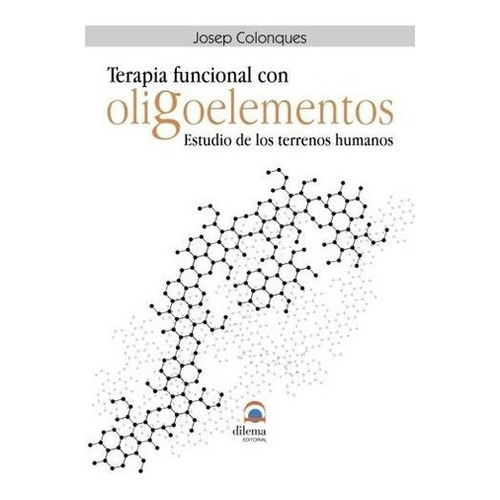 Terapia Funcional Con Oligoelementos - Colonques Garrido,...