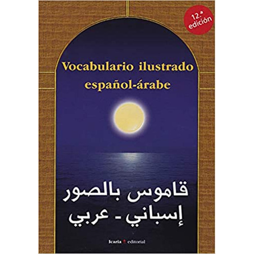 Vocabulario Ilustrado Español-arabe, De Montserrat Esteve. Editorial Icaria, Tapa Blanda, Edición 1 En Español, 2002