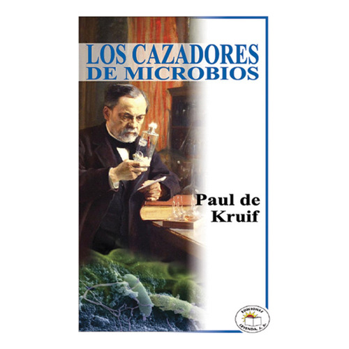 Cazadores De Microbios, Los, De Kruif, Paul De. Editorial Leyenda, Tapa Blanda En Español, 0