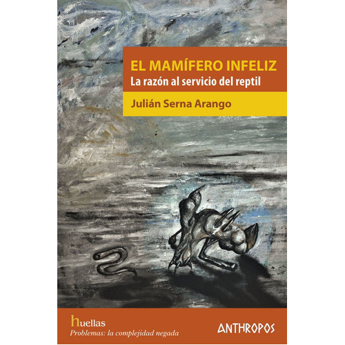 El Mamãâfero Infeliz, De Serna Arango, Julián. Editorial Anthropos Editorial, Tapa Blanda En Español