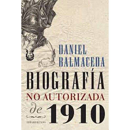 Libro Biografia No Autorizada De 1910 De Daniel Balmaceda