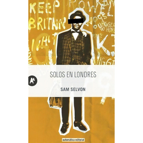 Solos En Londres - Sam Selvon, De Sam Selvon. Editorial Automática Editorial En Español
