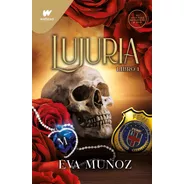 Pecados Placenteros 2: Lujuria - Libro 1 - Eva Muñoz, De Eva, Munoz., Vol. 2. Editorial Montena, Tapa Blanda En Español, 2023