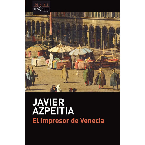 Impresor De Venecia,el - Javier Azpeitia