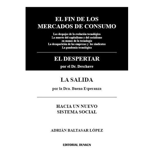 El Fin De Los Mercados De Consumo, De López, Adrián Baltasar., Vol. Volumen Unico. , Tapa Blanda, Edición 1 En Español, 2020