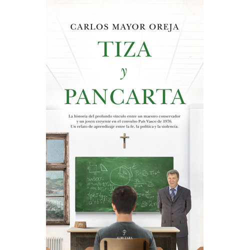 Tiza Y Pancarta, De Mayor Oreja,carlos. Editorial Almuzara Editorial, Tapa Blanda En Español