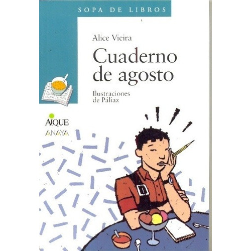 Cuaderno De Agosto - Alice Vieira, de Alice Vieira. Editorial AIQUE / ANAYA en español