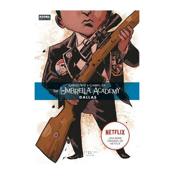 The Umbrella Academy 2: Dallas, de Gerard Way, Gabriel Bá. Editorial Norma, tapa dura en español