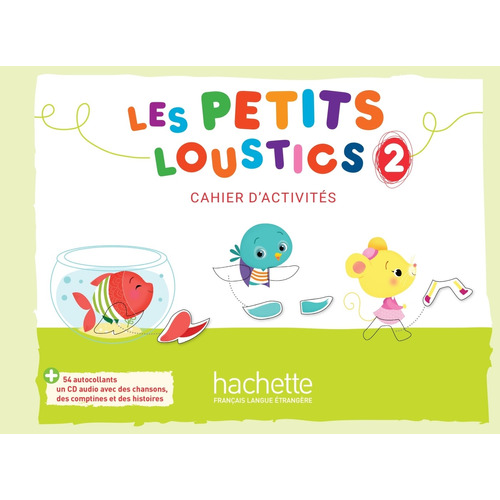 Les Petits Loustics 2 - Cahier d'activités + CD audio, de Denisot, Hugues. Editorial Hachette, tapa blanda en francés, 2018