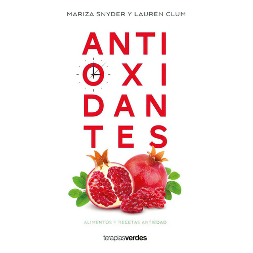 Antioxidantes, De Mariza Snyder - Lauren Clum. Editorial Terapias Verdes, Tapa Blanda, Edición 1 En Español