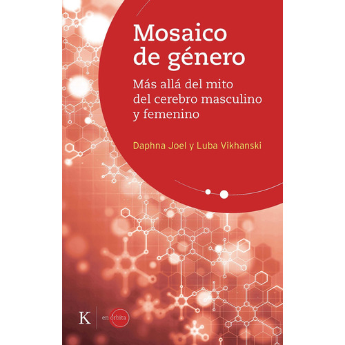 Mosaico de género: Más allá del mito del cerebro masculino y femenino, de Joel, Daphna. Editorial Kairos, tapa blanda en español, 2020