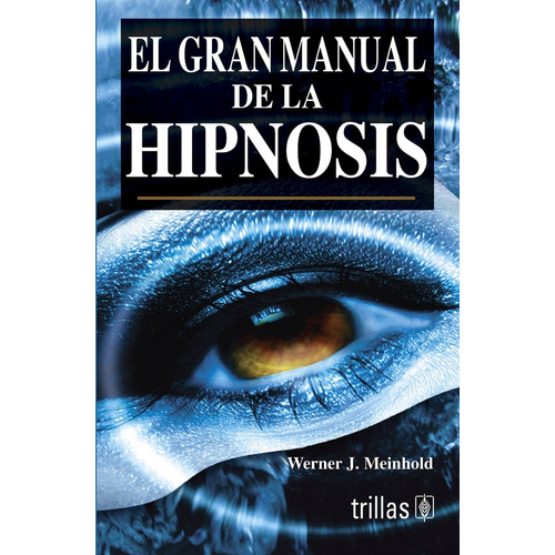 El Gran Manual De La Hipnosis Trillas