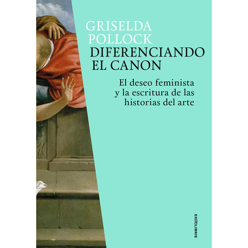 Diferenciando El Canon, De Pollock, Griselda. Editorial Exit, Tapa Blanda En Español