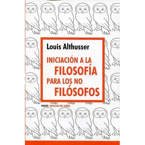 Louis Althusser - Iniciacion A La Filosofia