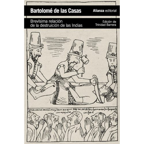 BREVISIMA RELACION DE LA DESTRUICION DE LAS INDIAS, de Las Casas, Bartolomé de. Editorial Alianza, tapa blanda en español, 2014