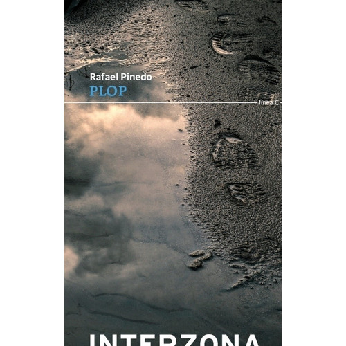 Plop, De Rafael Pinedo. Editorial Interzona, Tapa Blanda, Edición 1 En Español, 2022