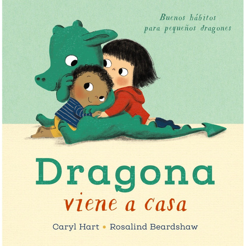 Dragona viene a casa, de Hart, Caryl. Editorial ANAYA INFANTIL Y JUVENIL, tapa dura en español, 2021