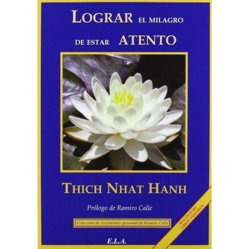 Lograr El Milagro De Estar Atento - Thich Nhat Hanh