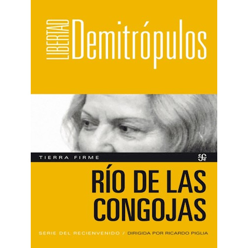 Río de las Congojas, de LIBERTAD DEMITROPULOS. 0 Editorial Fondo de Cultura Económica, tapa blanda en español, 2022