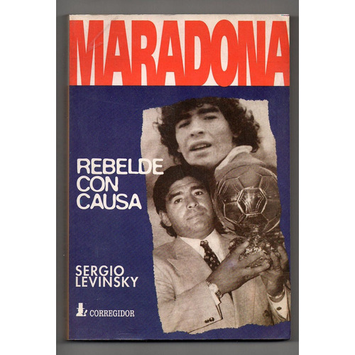 Maradona Un Rebelde Con Causa - Sergio Levinsky (7)