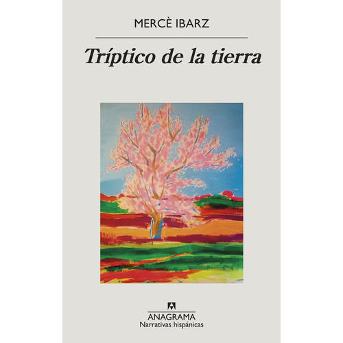 Libro Tríptico De La Tierra - Mercè Ibarz - Anagrama