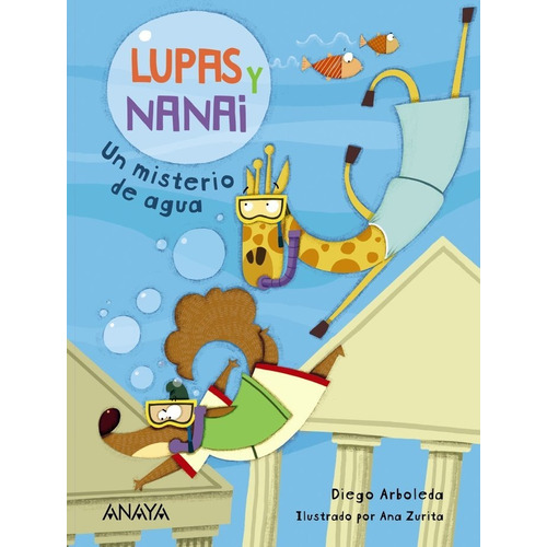 Lupas Y Nanai. Un Misterio De Agua, De Arboleda, Diego. Editorial Anaya Infantil Y Juvenil, Tapa Blanda En Español