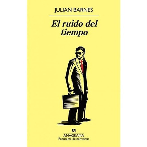 El Ruido Del Tiempo, De Julian Barnes. Editorial Anagrama, Tapa Blanda, Edición 1 En Español, 2022