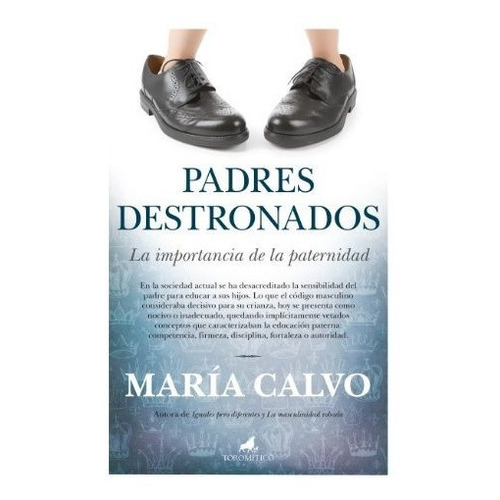 Padres Destronados, De Calvo Charro, María. Editorial Toromítico, Tapa Blanda En Español