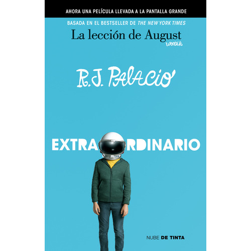 Extraordinario ( Wonder ), de Palacio, R. J.. Serie Middle Grade, vol. 0.0. Editorial Nube de Tinta, tapa blanda, edición 1.0 en español, 2017