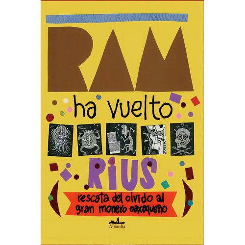 Ram ha vuelto, de Eduardo del Río, Rius. Serie Ediciones especiales Editorial Almadía, tapa blanda en español, 2017