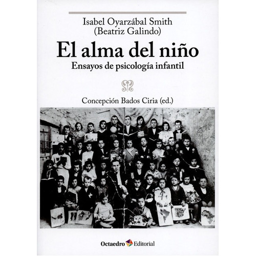 El Alma Del Niño. Ensayos De Psicologia Infantil, De Oyarzábal Smith, Isabel. Editorial Octaedro, Tapa Blanda, Edición 1 En Español, 2014